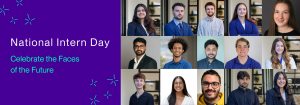 National Intern Day: Celebrate the Faces of the Future